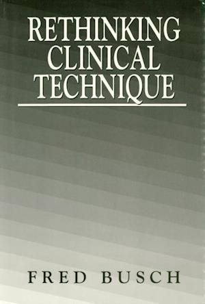 Rethinking Clinical Technique