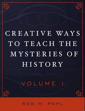 Creative Ways to Teach the Mysteries of History