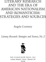 Literary Research and the Era of American Nationalism and Romanticism