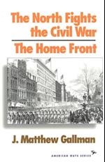 North Fights the Civil War: The Home Front