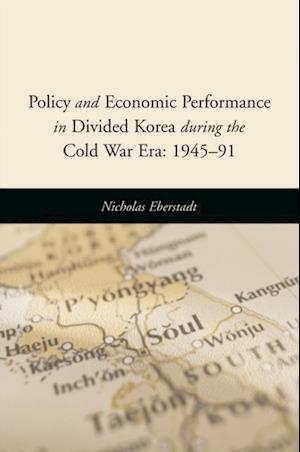 Policy and Economic Performance in Divided Korea During the Cold War Era