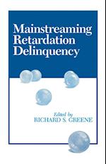 Mainstreaming Retardation Delinquency