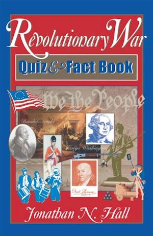 Revolutionary War Quiz and Fact Book