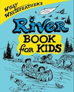 Willy Whitefeather's River Book for Kids
