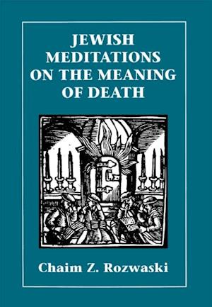 Jewish Meditations on the Meaning of Death