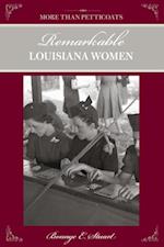 More than Petticoats: Remarkable Louisiana Women