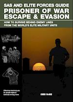 SAS and Elite Forces Guide Prisoner of War Escape & Evasion