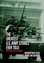 Greatest U.S. Army Stories Ever Told
