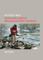 Art Flick's New Streamside Guide to Naturals and Their Imitations