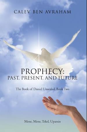 Prophecy: Past, Present, and Future