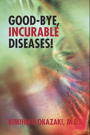 Good-Bye, Incurable Diseases!