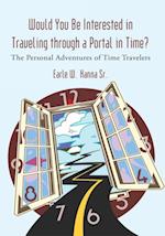 Would You Be Interested in Traveling Through a Portal in Time?