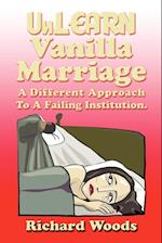 Unlearn Vanilla Marriage