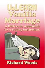 Unlearn Vanilla Marriage