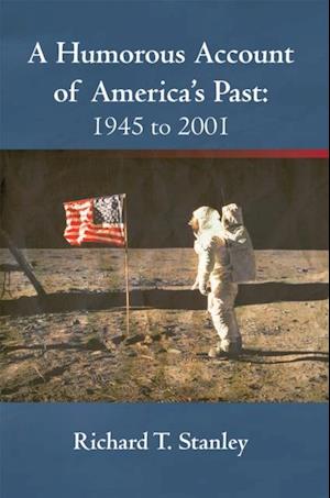 Humorous Account of America's Past: 1945 to 2001