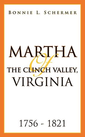 Martha of the Clinch Valley, Virginia 1756 - 1821