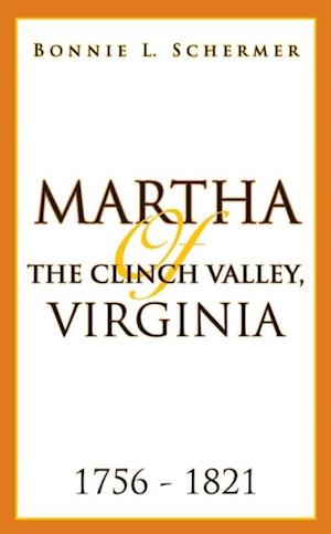 Martha of the Clinch Valley, Virginia  1756 - 1821