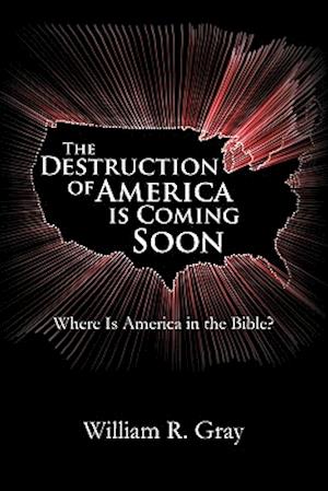 The Destruction of America Is Coming Soon