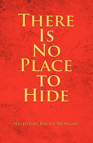 There Is No Place to Hide