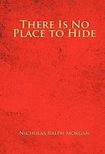 There Is No Place to Hide