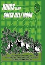 Kings of the Green Jelly Moon