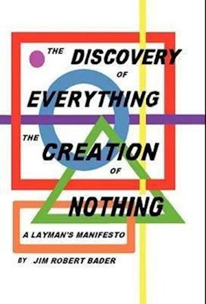 The Discovery of Everything, the Creation of Nothing