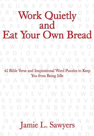 Work Quietly and Eat Your Own Bread