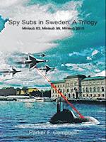 Spy Subs in Sweden: a Trilogy