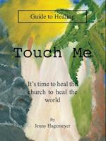 Touch Me Guide to Healing