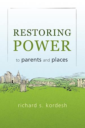 Restoring Power to Parents and Places