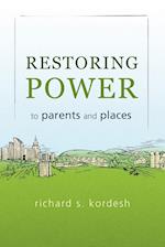 Restoring Power to Parents and Places