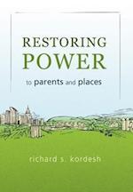 Restoring Power to Parents and Places