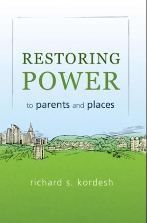 Restoring Power to Parents and Places