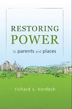 Restoring Power to Parents and Places