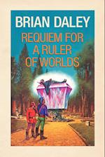 Requiem for a Ruler of Worlds