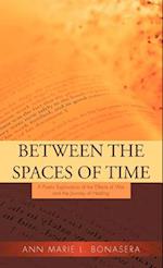 Between the Spaces of Time