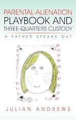 Parental-Alienation Playbook and Three-Quarters Custody