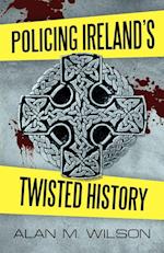 Policing Ireland's Twisted History