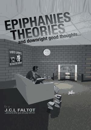 Epiphanies, Theories, and Downright Good Thoughts...Made While Playing Video Games