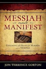 Messiah Made Manifest