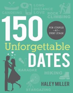 150 Unforgettable Dates