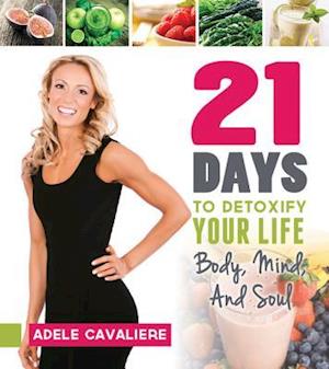 21 Days to Detoxify Your Life