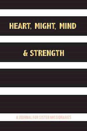 Heart, Might, Mind and Strength