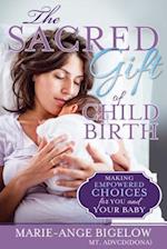 The Sacred Gift of Childbirth