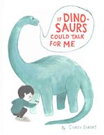 If Dinosaurs Could Talk for Me