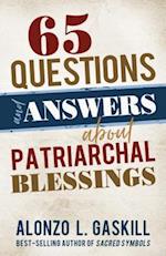 65 Questions and Answers about Patriarchal Blessings