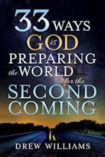 33 Ways God Is Preparing the World for the Second Coming