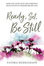 Ready, Set, Be Still