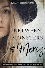 Between Monsters and Mercy