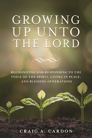 Growing Up Unto the Lord